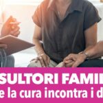 CONSULTORI FAMILIARI – Dove la cura incontra i diritti